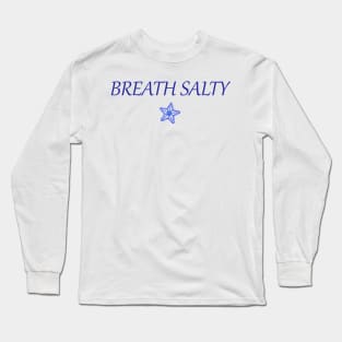 Breath Salty Long Sleeve T-Shirt